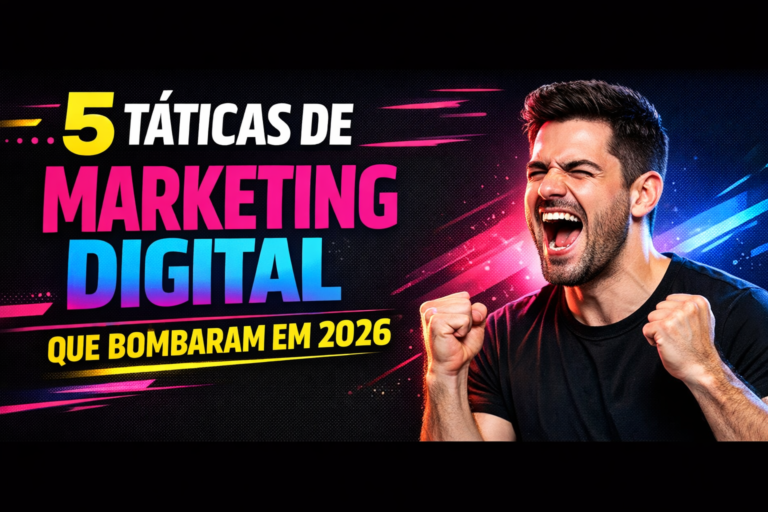 Leia mais sobre o artigo Táticas de Marketing Digital 2026: 5 Estratégias Vencedoras