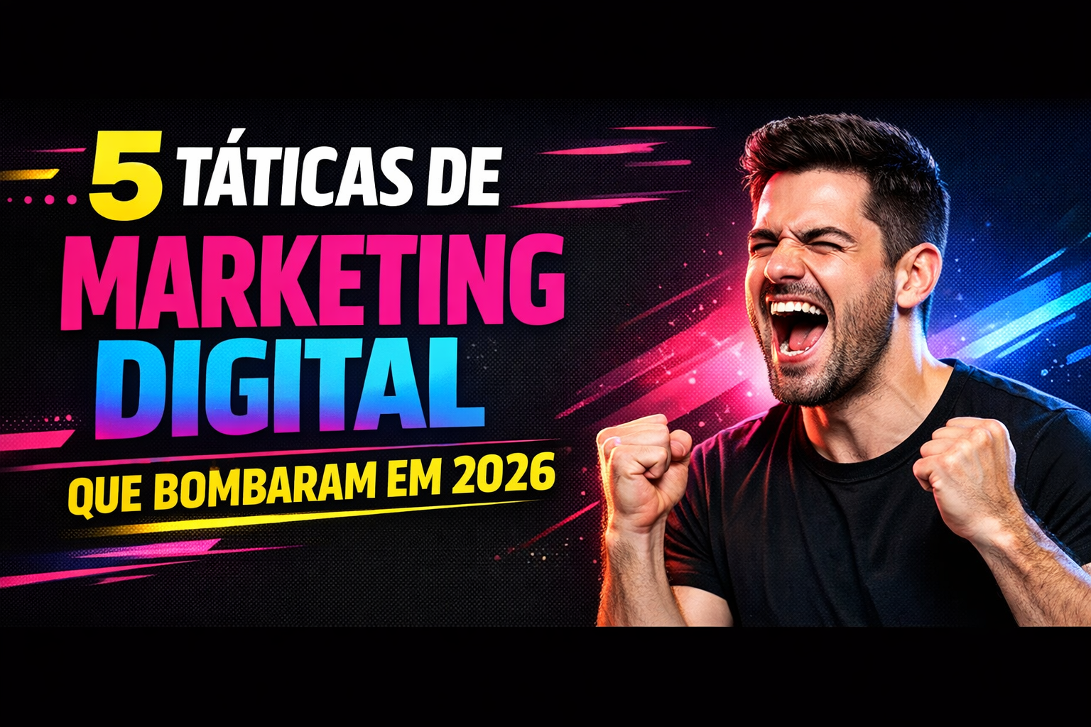 No momento, você está visualizando Táticas de Marketing Digital 2026: 5 Estratégias Vencedoras