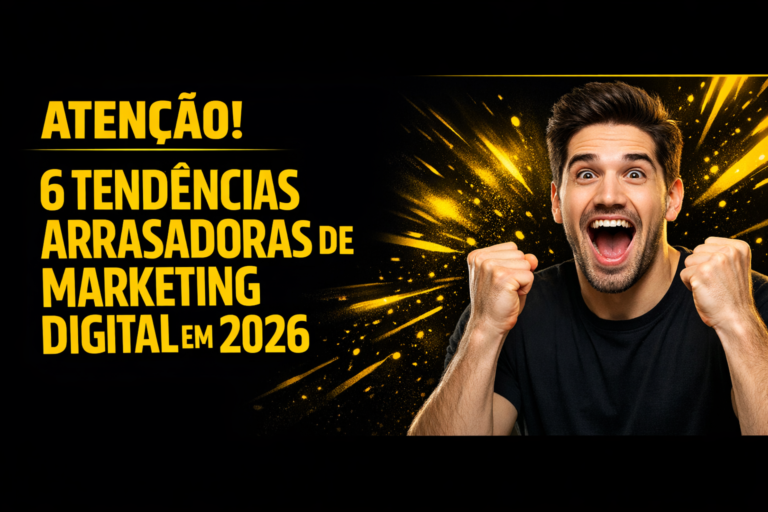 Leia mais sobre o artigo Tendências Marketing Digital 2026: 6 Transformações Práticas