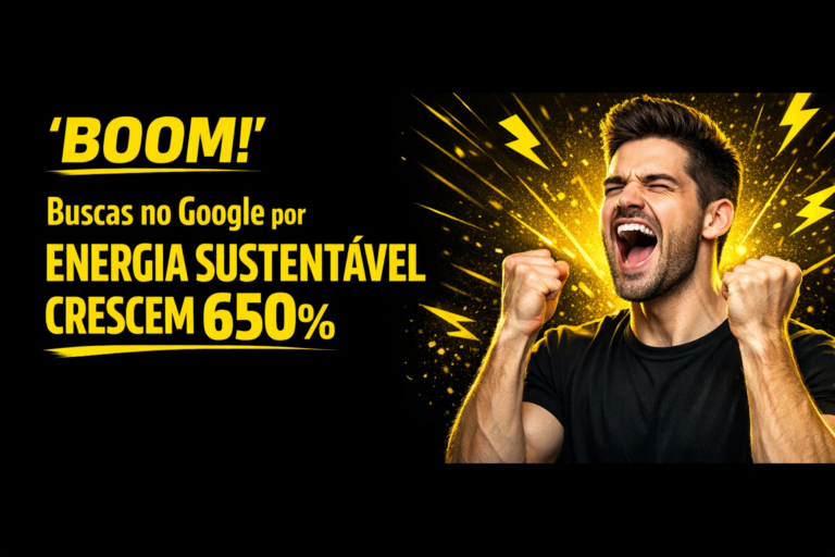 Leia mais sobre o artigo Energia Sustentável: Buscas Crescem 650% no Google