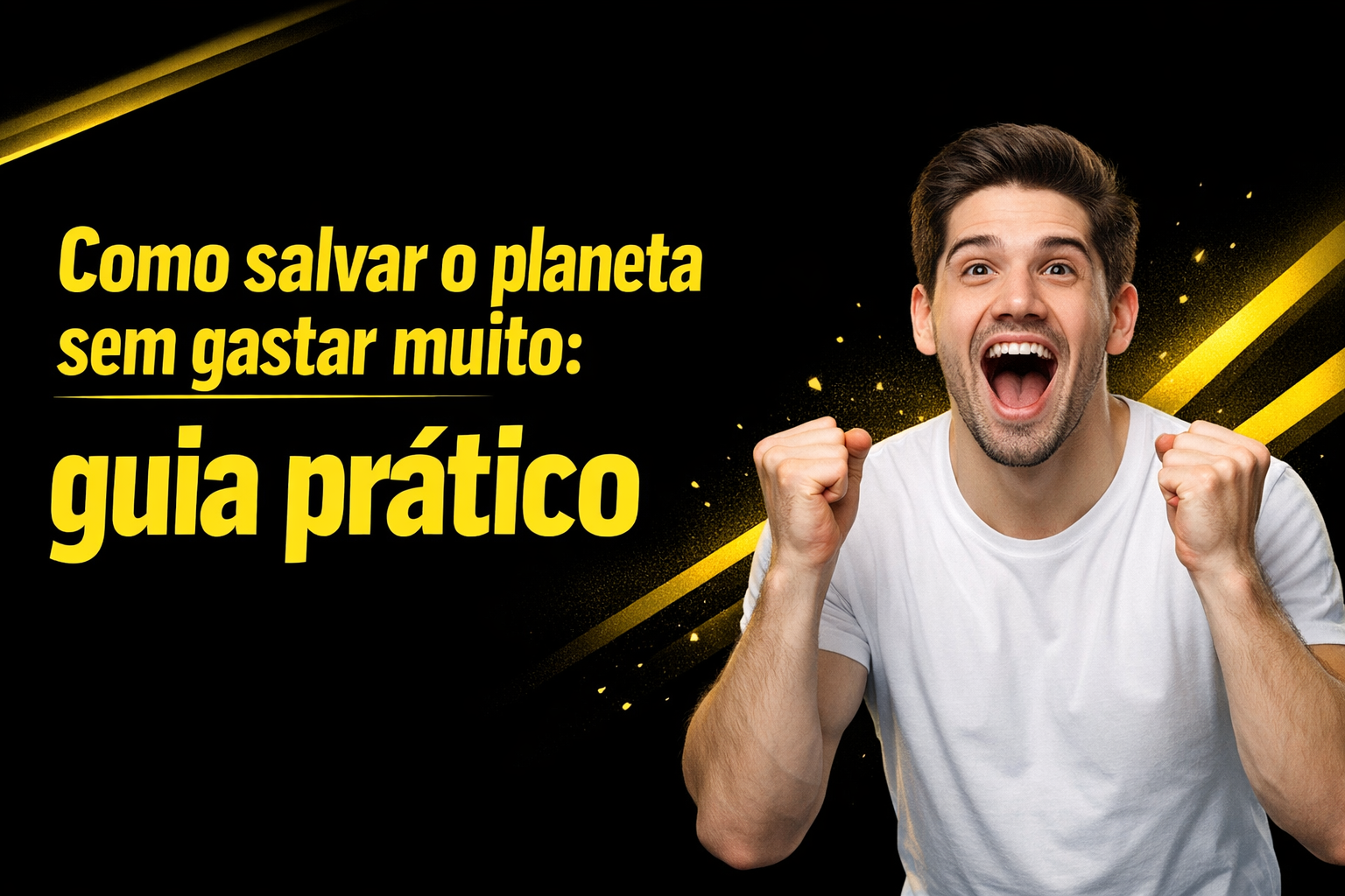 No momento, você está visualizando Salvar o Planeta Sem Gastar: 7 Dias de Ações Práticas