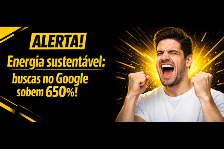 Leia mais sobre o artigo Energia Sustentável: Buscas Crescem 650% no Google Brasil