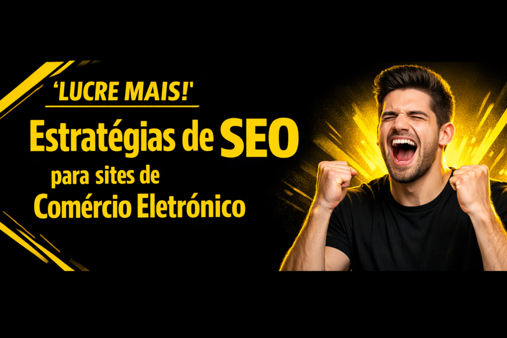 Leia mais sobre o artigo Estratégias de SEO para E-commerce: Guia Completo 2025