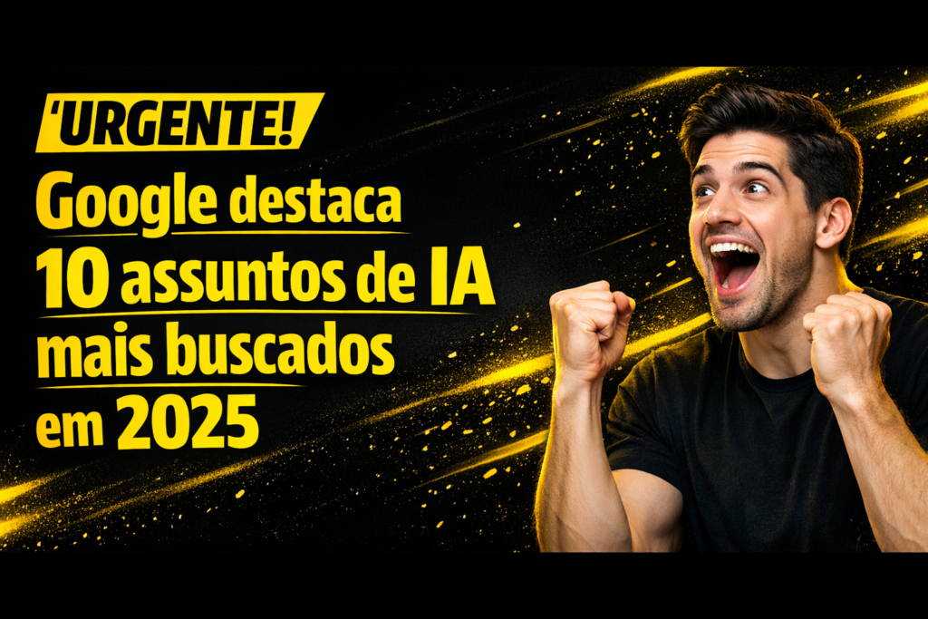 Leia mais sobre o artigo Assuntos de IA Mais Buscados 2025: Top 10 Tendências