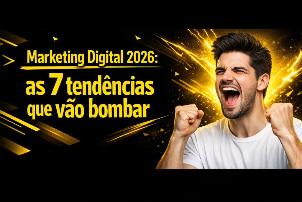 Leia mais sobre o artigo Marketing Digital 2026: 7 Tendências Essenciais [Guia]