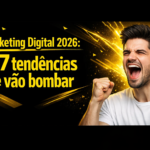 Marketing Digital 2026: as 7 tendências que vão bombar