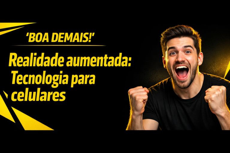 Leia mais sobre o artigo Realidade Aumentada no Celular: Guia Completo