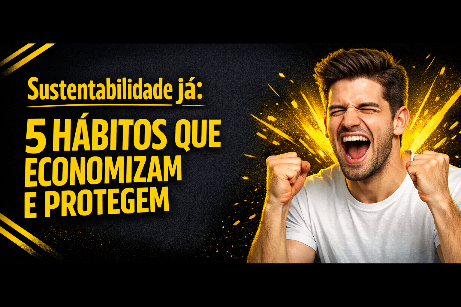 No momento, você está visualizando Sustentabilidade em Casa: 5 Hábitos Que Economizam Já