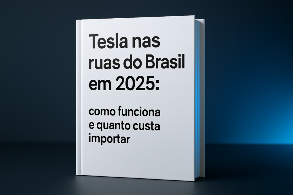 Leia mais sobre o artigo Tesla nas ruas do Brasil em 2026: como funciona e quanto custa importar